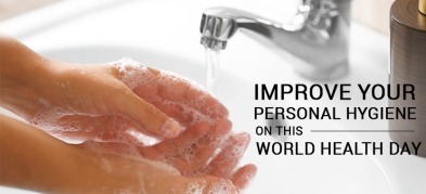 Improve your Personal Hygiene on this World Health Day