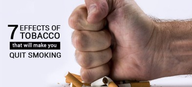 7 Effects of Tobacco that will make you Quit Smoking