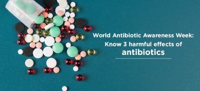 World Antibiotic Awareness Week: Know 3 harmful effects of antibiotics